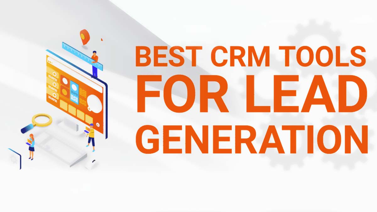 Unlocking Leads: The Ultimate Guide to the Best CRM for Lead Generation in 2024