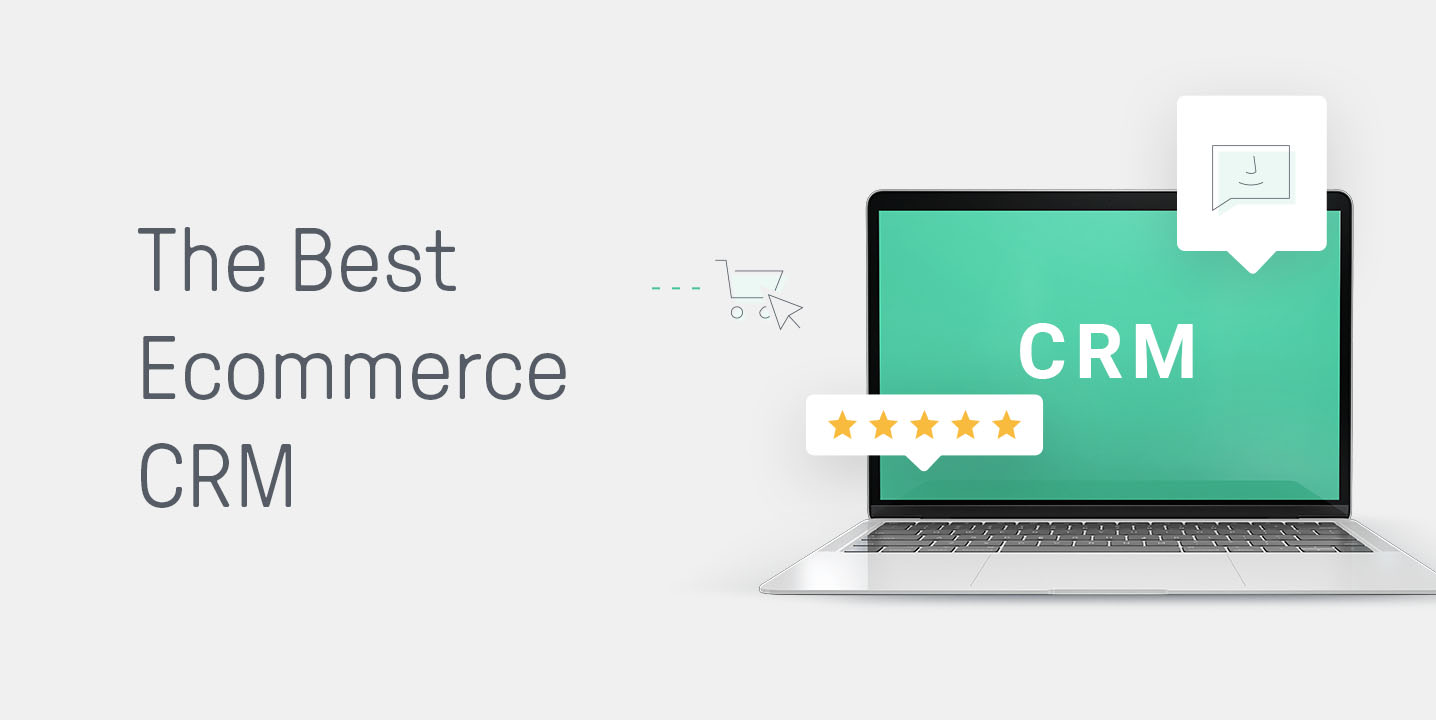 Unlocking E-commerce Success: The Definitive Guide to the Best CRM Systems